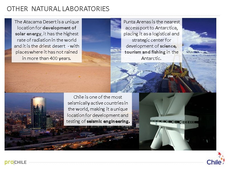 OTHER  NATURAL LABORATORIES Chile is one of the most seismically active countries in